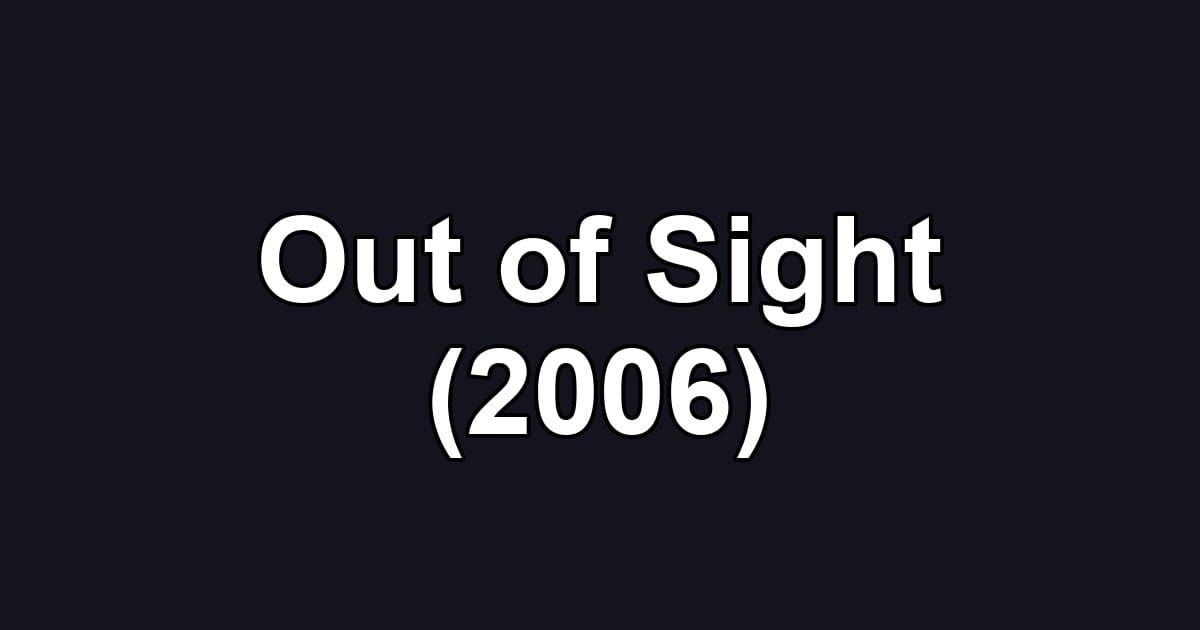 Out of Sight (2006)