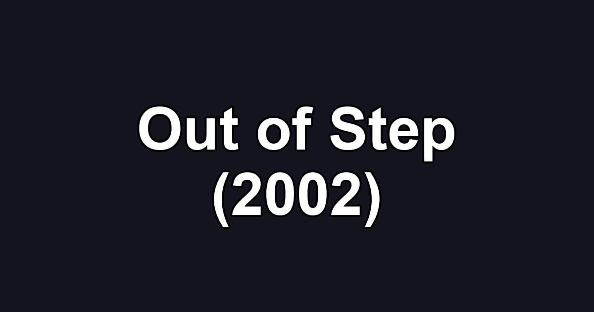 Out of Step (2002)