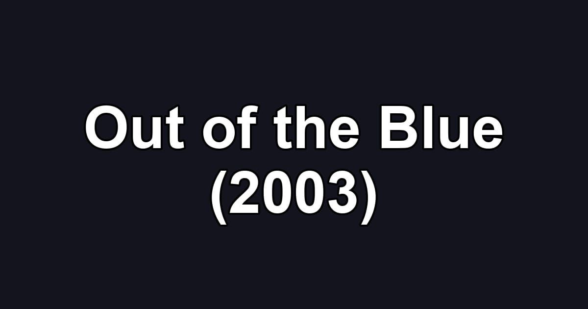 Out of the Blue (2003)