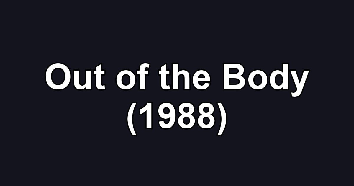 Out of the Body (1988)