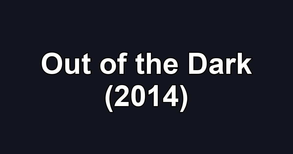 Out of the Dark (2014)