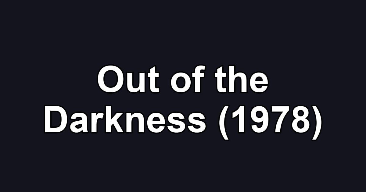 Out of the Darkness (1978)