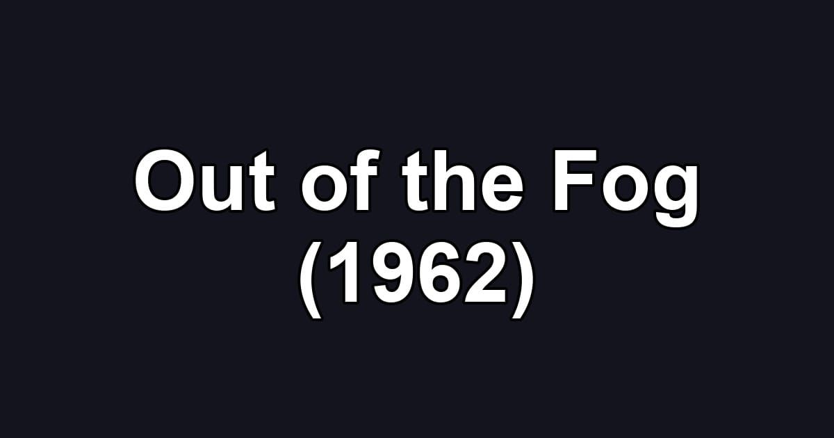 Out of the Fog (1962)
