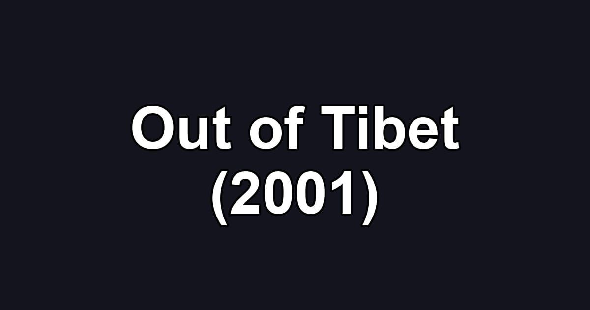 Out of Tibet (2001)