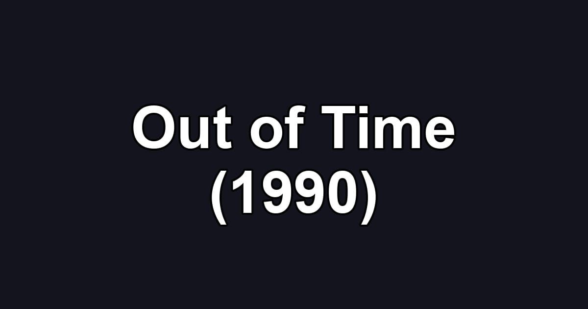Out of Time (1990)