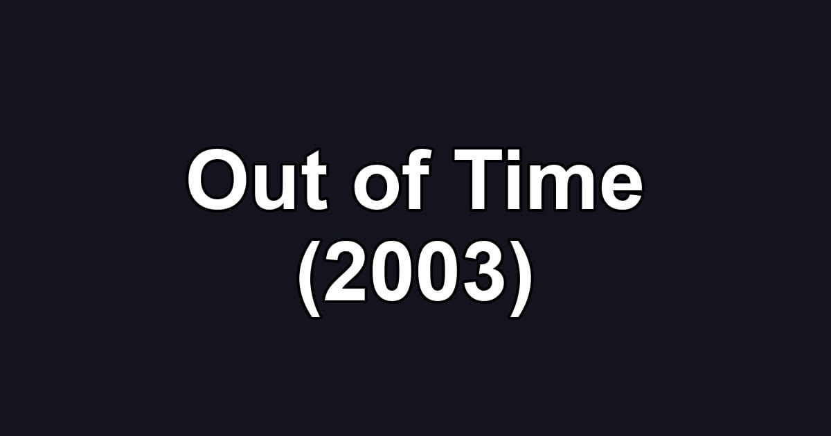 Out of Time (2003)