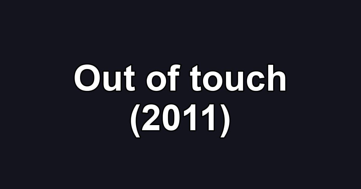 Out of touch (2011)