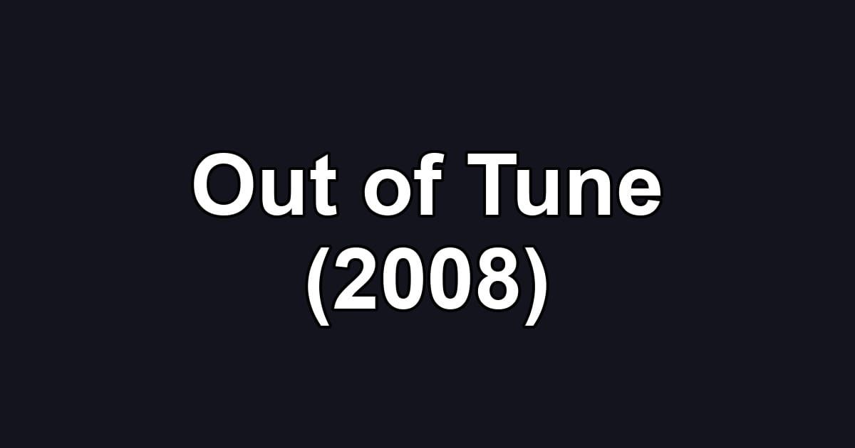 Out of Tune (2008)
