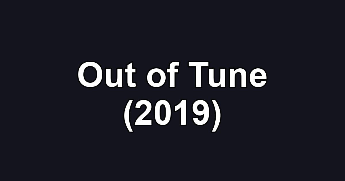 Out of Tune (2019)