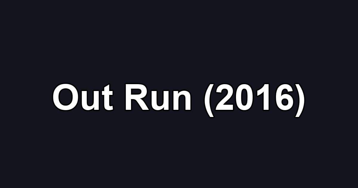 Out Run (2016)