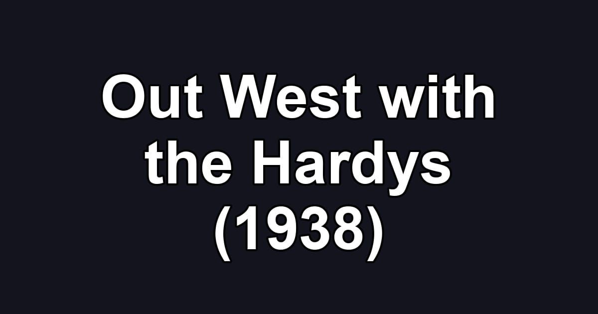 Out West with the Hardys (1938)