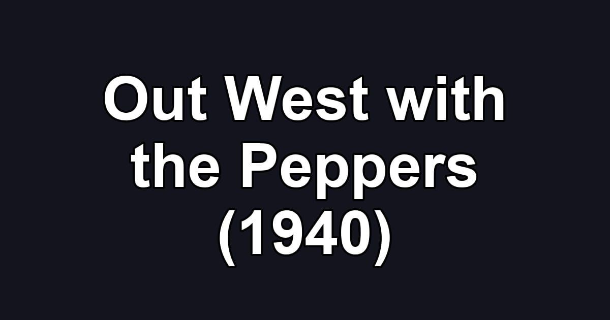 Out West with the Peppers (1940)