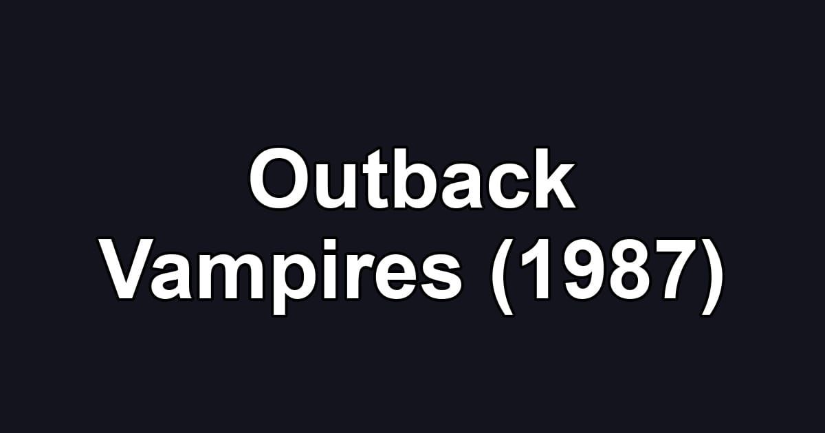 Outback Vampires (1987)