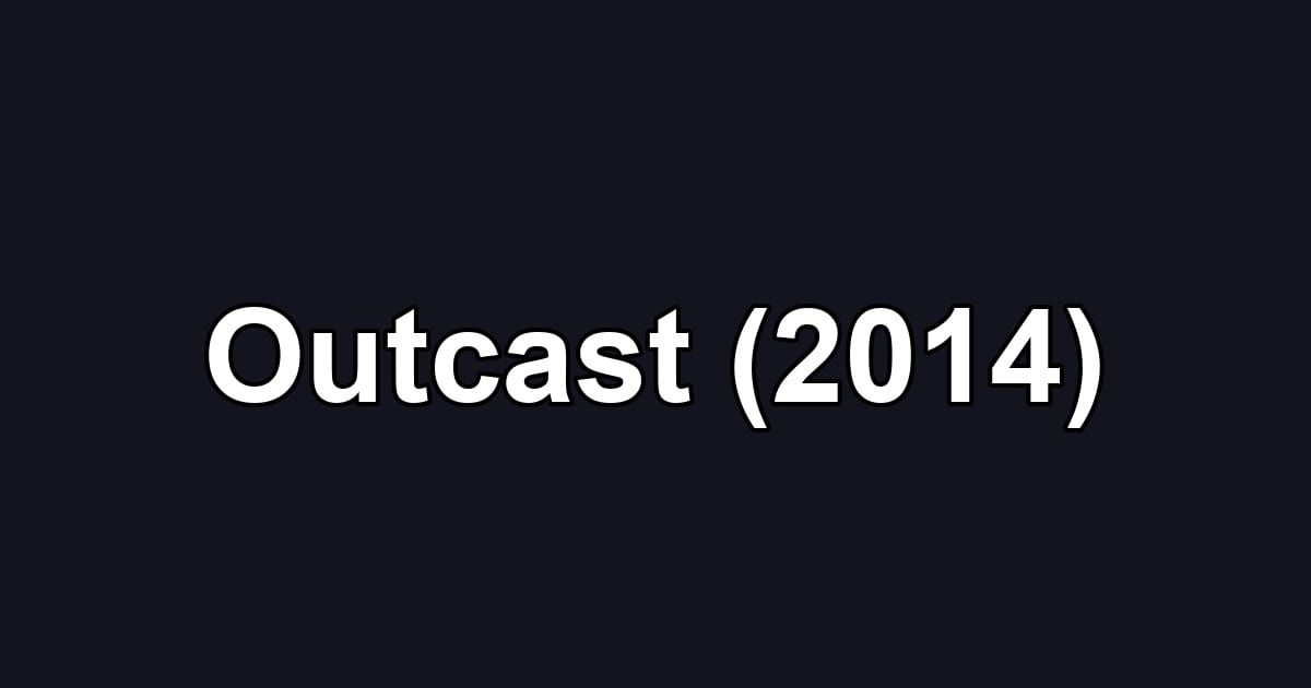Outcast (2014)
