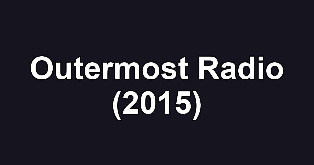 Outermost Radio (2015)