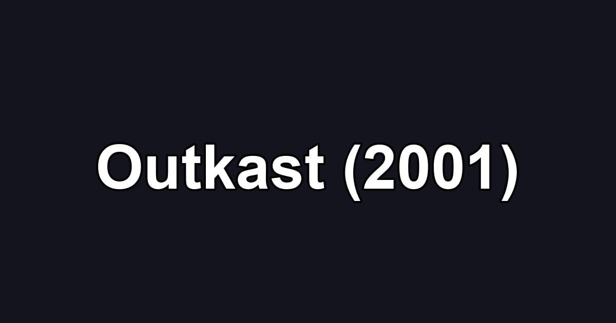 Outkast (2001)