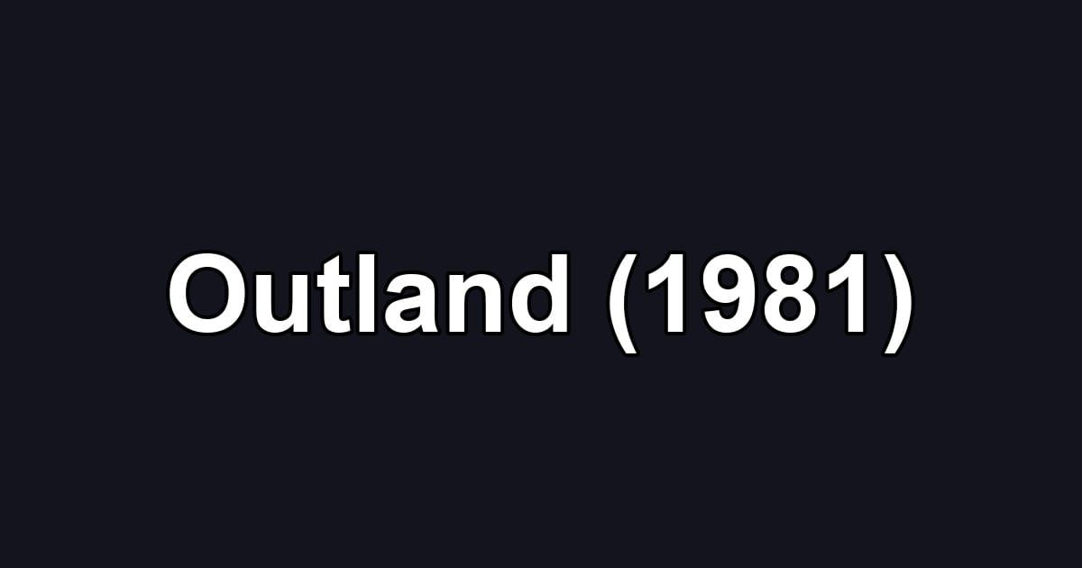 Outland (1981)