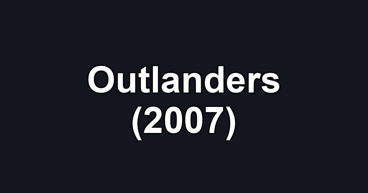 Outlanders (2007)