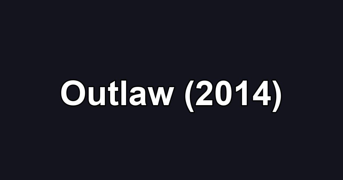 Outlaw (2014)