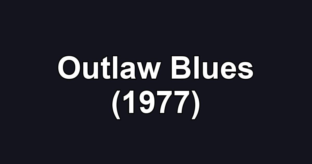 Outlaw Blues (1977)