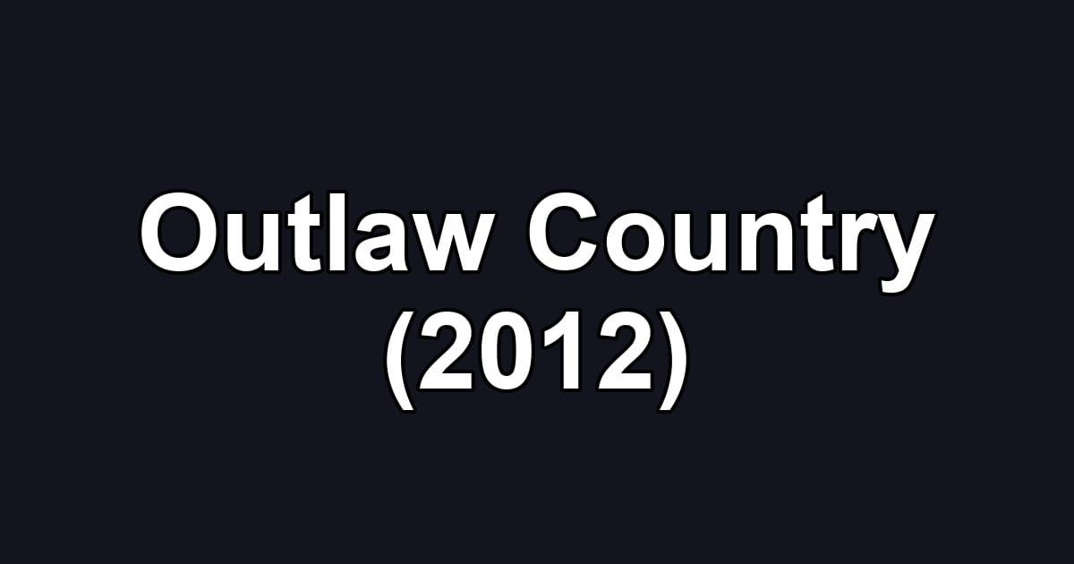Outlaw Country (2012)