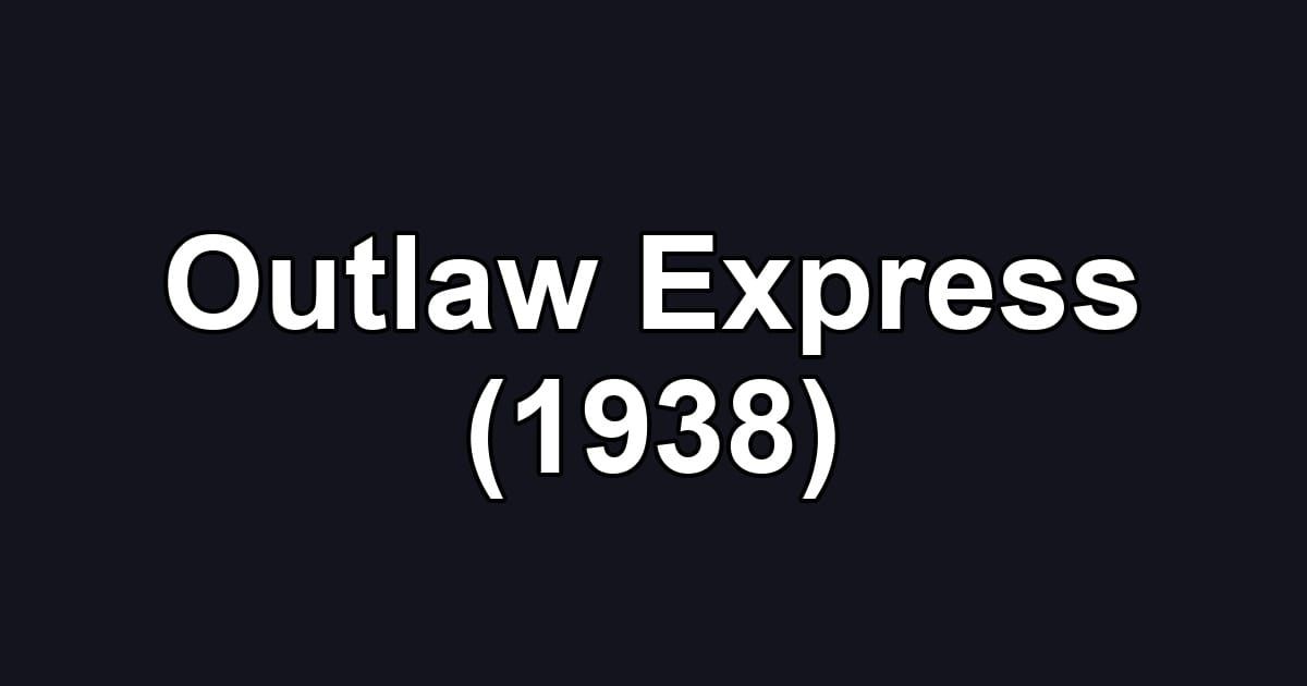 Outlaw Express (1938)