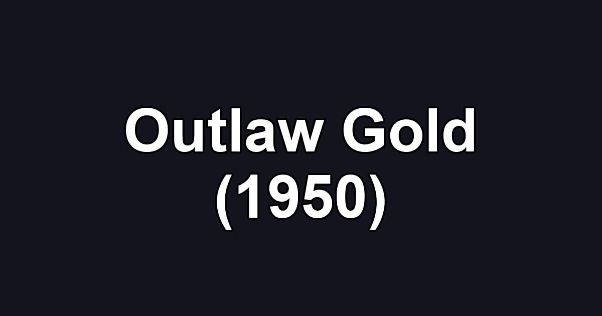 Outlaw Gold (1950)