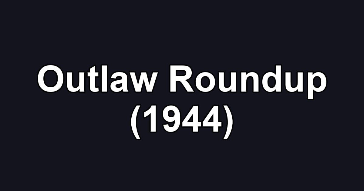 Outlaw Roundup (1944)