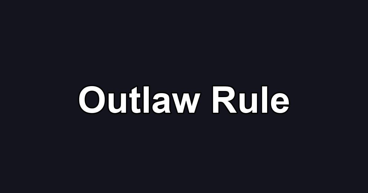 Outlaw Rule