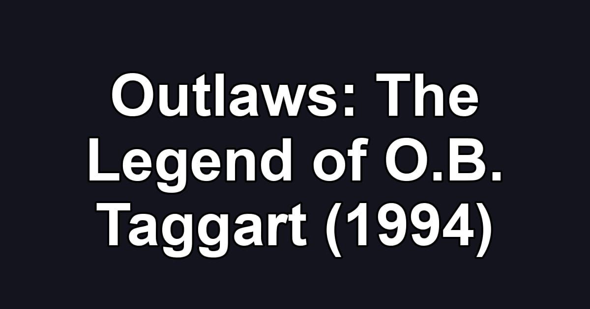 Outlaws: The Legend of O.B. Taggart (1994)