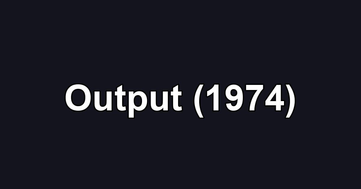 Output (1974)