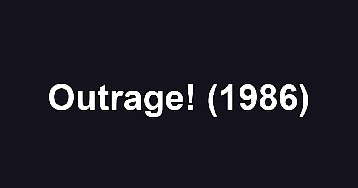 Outrage! (1986)