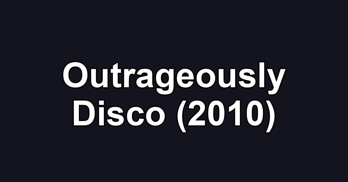Outrageously Disco (2010)
