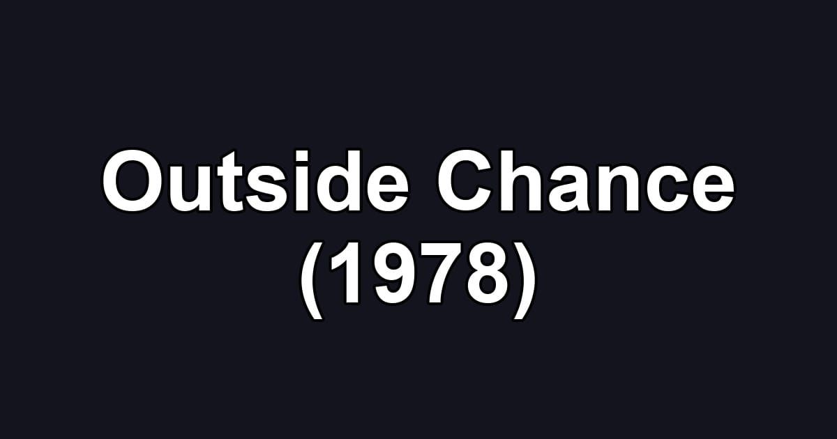 Outside Chance (1978)