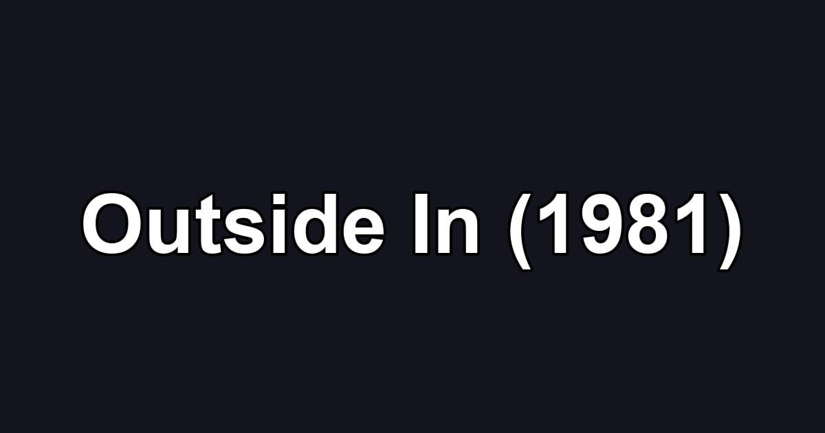 Outside In (1981)