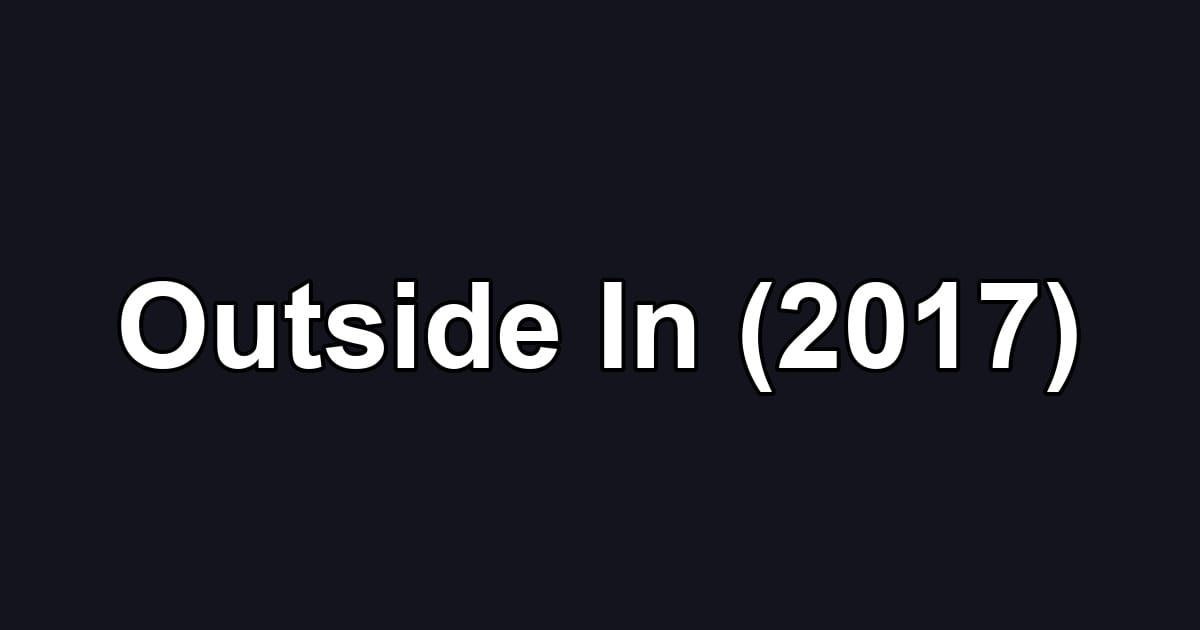 Outside In (2017)