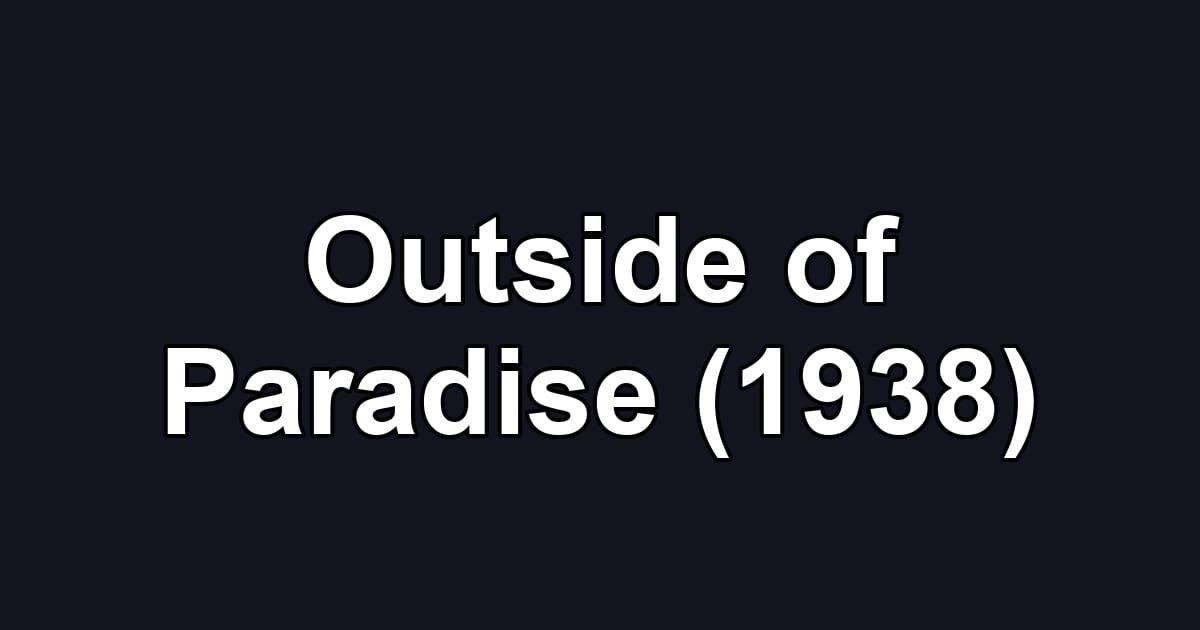 Outside of Paradise (1938)