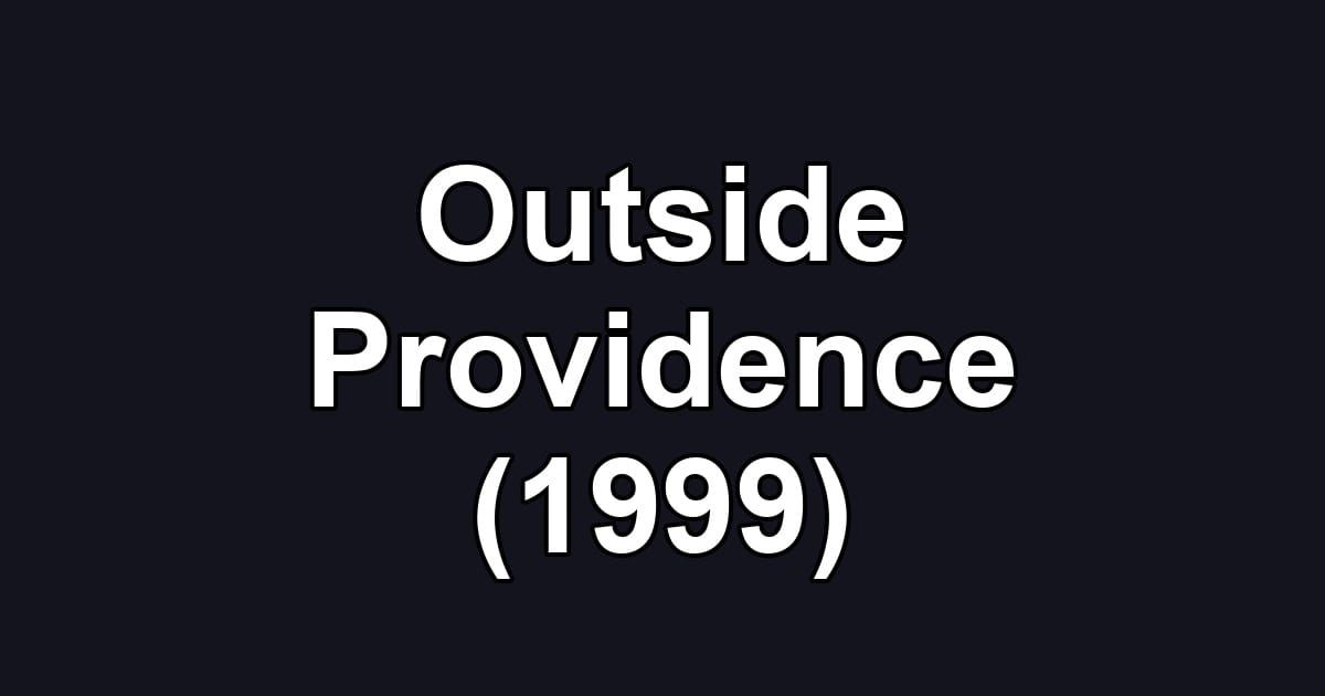 Outside Providence (1999)