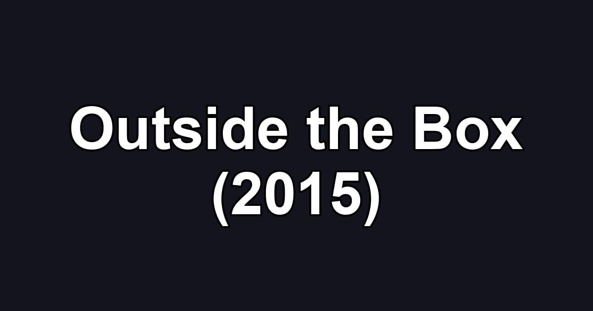 Outside the Box (2015)