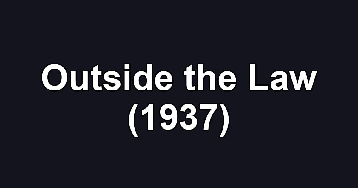 Outside the Law (1937)
