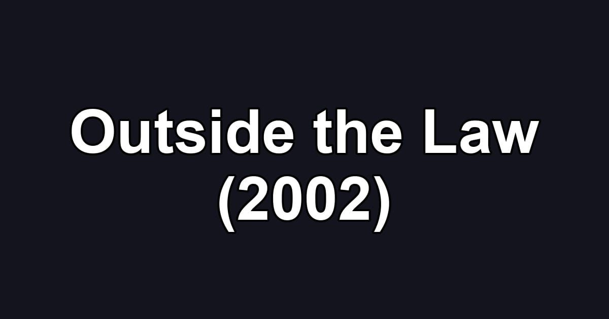 Outside the Law (2002)