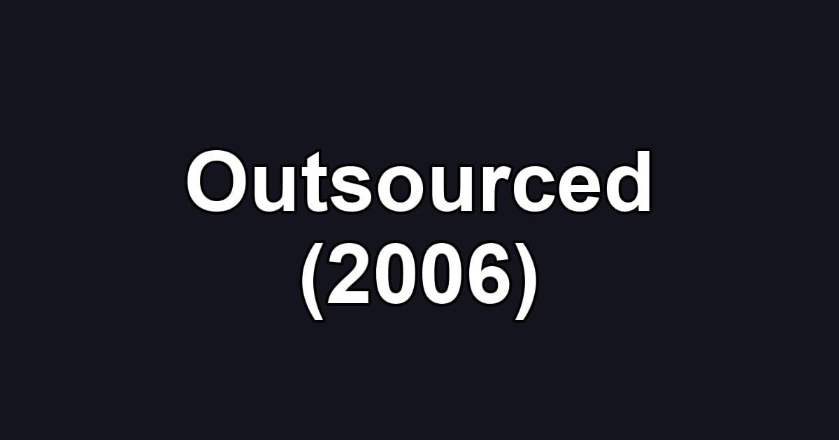 Outsourced (2006)