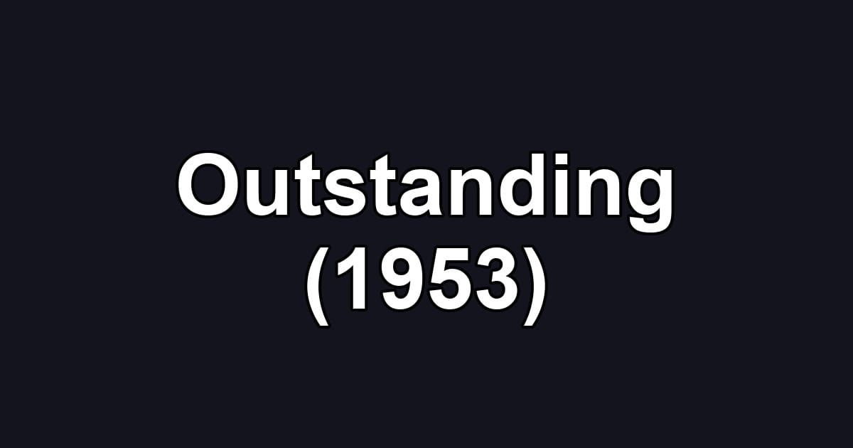 Outstanding (1953)