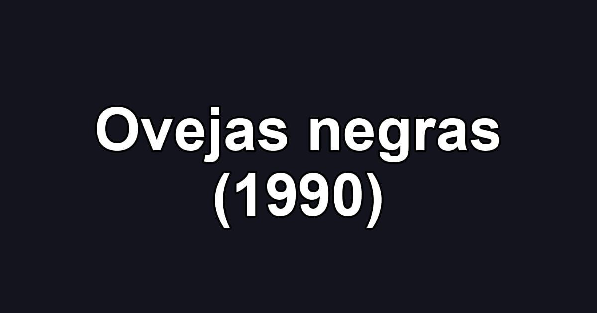 Ovejas negras (1990)