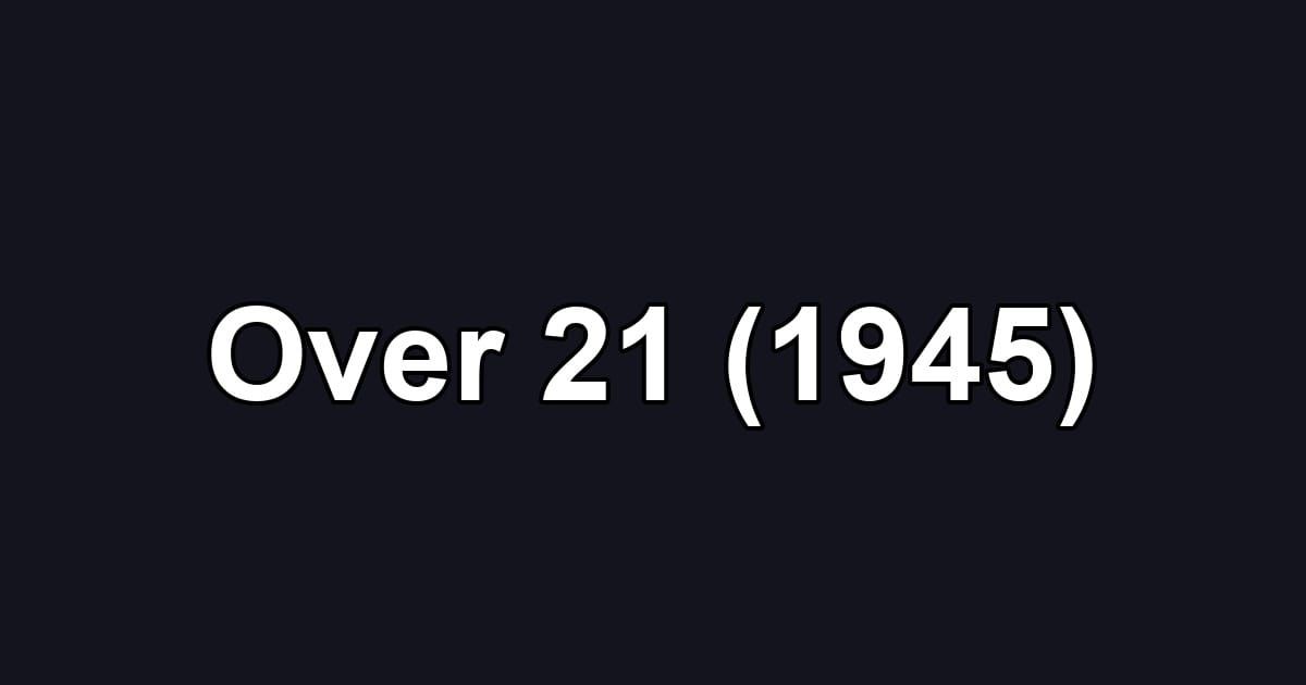 Over 21 (1945)
