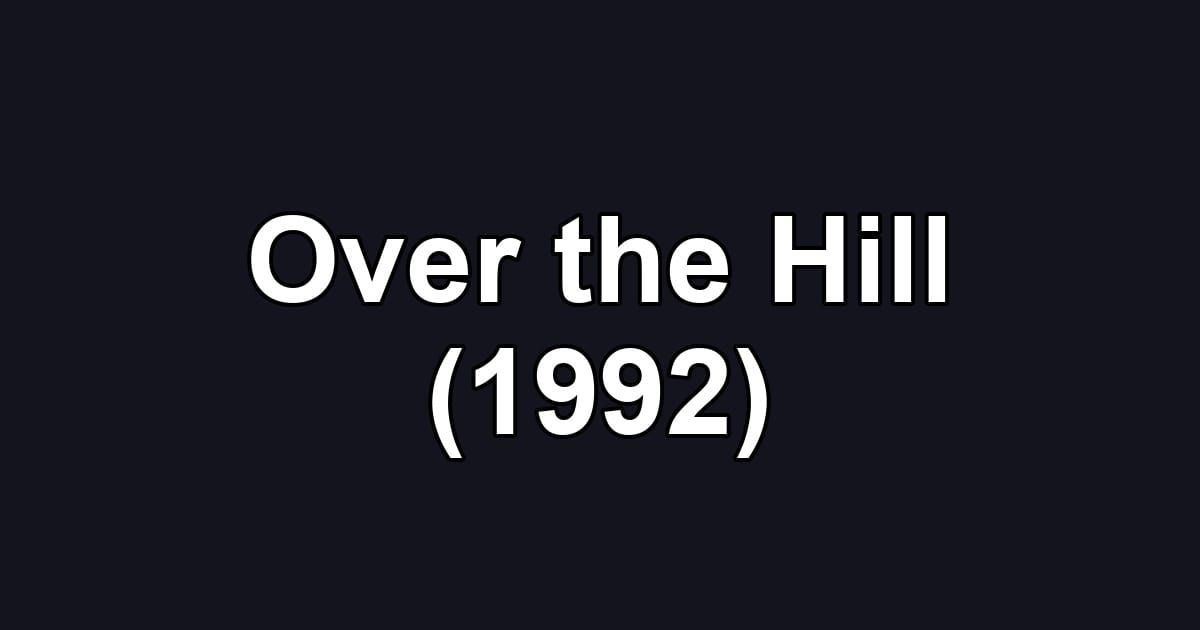 Over the Hill (1992)