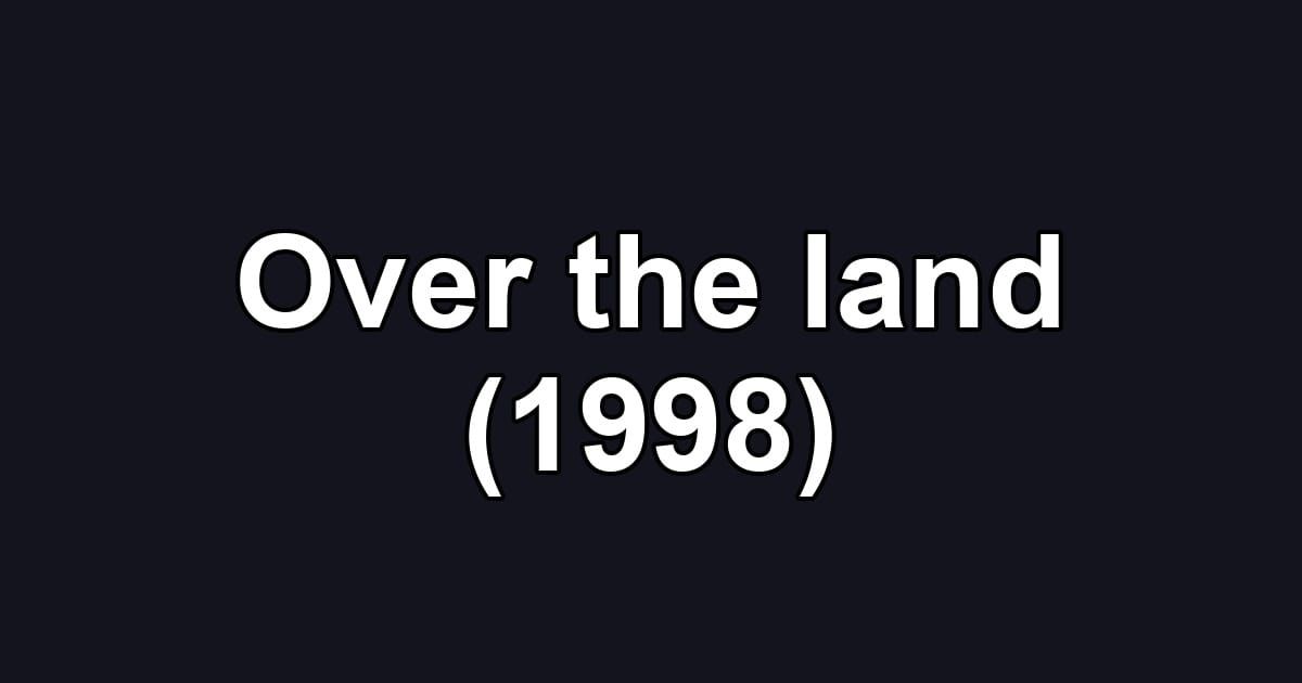 Over the land (1998)