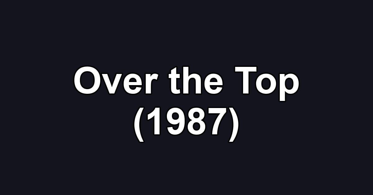 Over the Top (1987)