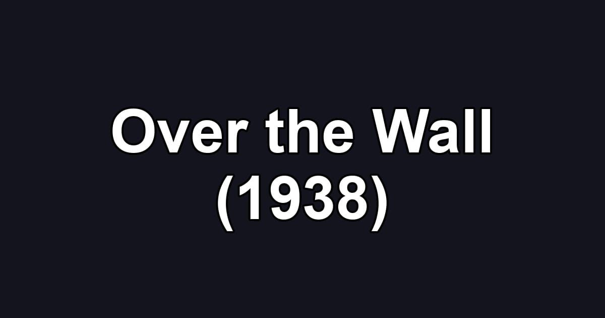 Over the Wall (1938)