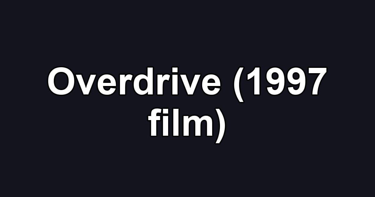 Overdrive (1997 film)